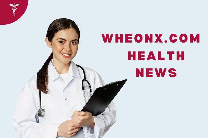 Why Health News on Wheonx.com Matters